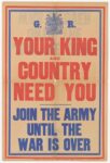 1914 Your King and Country Need You. Join The Army Until The War Is Over
