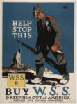 1916 Help Stop This. Buy W.S.S. & Keep Him Out of America