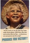 1942 'Gosh! Look at 'em fly! My Pop helps make those planes....' Produce For Victory!