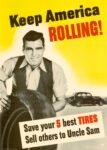 1942 Keep America Rolling! Save your 5 best Tires. Sell others to Uncle Sam