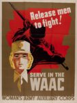 1942 Release men to fight! Serve In The WAAC. Woman's Army Auxiliary Corps