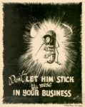 1943 Don't Let Him Stick his nose In Your Business