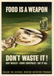 1943 Food Is A Weapon. Don't Waste It! Buy Wisely - Cook Carefully - Eat It All