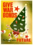 1943 Give War Bonds. The Present with a Future