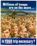 1943 Millions of troops are on the move... Is Your trip necessary