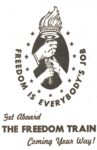 1948 Freedom Is Everybody's Jon. Get Aboard The Freedom Train