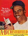 1950 'Take my tip - smoke Chesterfield - much Milder.' Jackie Robinson