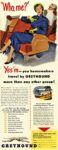 1950 'Who, me?' Yes,m - you homemakers travel by Greyhound more than any other group!There's One Sure Way to get the finest, most frequent Thru-Express Service to all parts of America. Go Greyhound!
