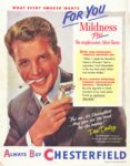 1951 What Every Smoker Wants. For You Mildness Plus No unpleasant After-Taste. Chesterfield (2)