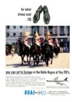 1960 for what shoes cost …$26 you can jet to Europe in the Rolls-Royce of the 707’s. BOAC