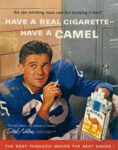 1961 Are you smoking more now but enjoying it less. Have A Real Cigarette - Have A Camel. Dick Nolan. Defensive Backfield Star Of The N.Y. Giants