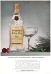1963 The world's finest gin... unexcelled in a martini... makes a great holiday gift. Seagram's