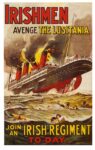 1915 Irishmen Avenge The Lusitania. Join An Irish Regiment To-Day