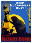 1918 Keep All Canadians Busy. Buy 1918 Victory Bonds