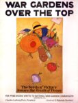 1919 War Gardens Over The Top