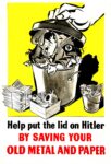 1939-45 Help put the lid on Hitler By Saving Your Old Metal And Paper