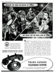 1942 Because We Need SO Much Of This... We Must Get On With Less Of This. Trans-Canada Telephone System