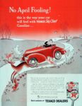 1942 No April Fooling! this is the way your car will feel with Texaco Sky Chief Gasoline ...