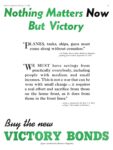 1942 Nothing Matters Now But Victory. Buy the new Victory Bonds