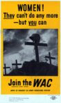 1943 Women! They can't do any more - but you can. Join the WAC