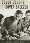 1944 Cover Coughs. Cover Sneezes. Never Give A Germ A Break!
