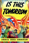 1947 Is This Tomorrow. America Under Communism