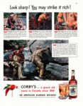 1949 Look sharp! You may strike it rich! Corby's
