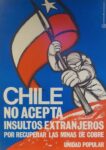 1972 Chile No Acepta Insultos Exytamjeros Por Recuperar Las Minas De Cobre. Unidad Popular