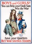 1917 Boys and Girls! You can Help your Uncle Sam Win the War. Save your Quarters. Buy War Savings Stamps