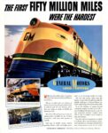 1941 The First Fifty Million Miles Were The Hardest. General Motors LocoMotives