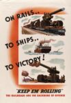 1944 On Rails.. To Ships.. To Victory! 'Keep 'Em Rolling' The Railroads Are The Backbone Of Offense. Union Pacific