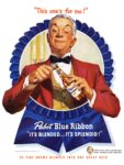 1947 'This one's for me!' Pabst Blue Ribbon. Eddie Cantor