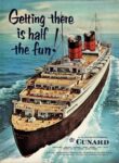 1953 Getting there is half the fun! Go Cunard