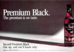 1989 Premium Black. The premium is on taste. Bacardi