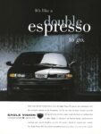 1995 Eagle Vision TSi. It's like a double espresso to go