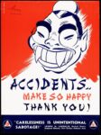 1942 Accidents Make So Happy. Thank You! 'Carelessness Is Unintentional Sabotage!'