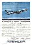 1962 We promised you jet-age convenience… jet-age dependability - and we’re delivering. Eastern Air Lines