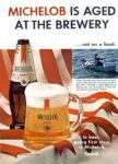 1967 Michelob Is Aged At The Brewery …not on a boat