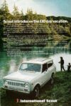 1973 International Scout. Scout introduces the 110 day vacation