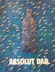 1997 Absolut Dad. Absolut Vodka