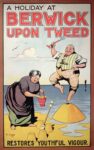 1913 A Holiday At Berwick Upon Tweed. Restores Youthful Vigour.