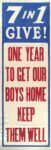 1918 7 In 1 Give! One Year To Get Our Boys Home Keep Them Well