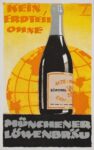 1925 Kein Erdteil Ohne. Münchener Löwenbräu