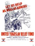 1944 Let Us Help As Well As Admire. United Yugoslav Relief Fund