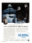 1947 Aren’t you glad they’re riding on Royals. U.S. Royal Tires. United States Rubber Company