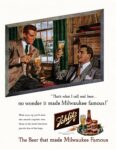 1947 'That's what I call real beer... no wonder it made Milwaukee famous!' Schlitz