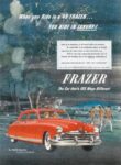 1949 Frazer Manhattan. When you Ride in a '49 Frazer... You Ride In Luxury!