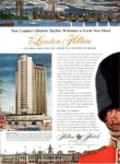 1963 Now London’s Historic Skyline Welcomes a Great New Hotel. The London Hilton