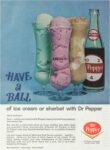 1966 Have a Ball of ice cream or sherbet with Dr Pepper