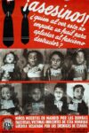 1937 asesinos! quien al ver esto, no empuna un fusil para aplastar al fascismo destructor. UGT CNT